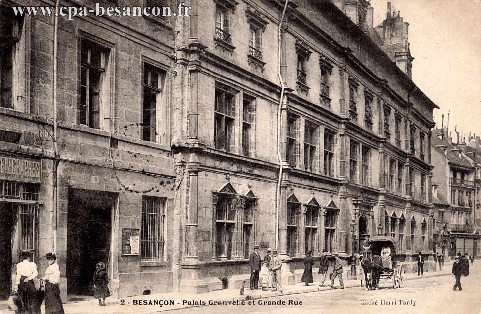 2 - BESANÇON - Palais Granvelle et Grande Rue